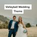 Volleyball wedding Theme Ideas